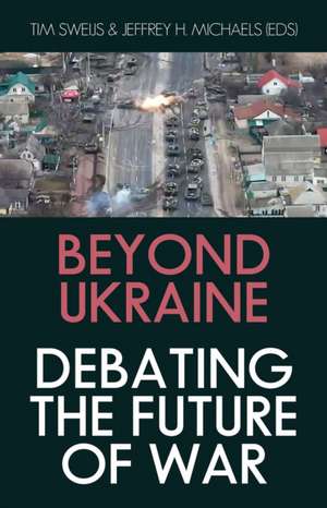 Beyond Ukraine de Jeffrey H. Michaels