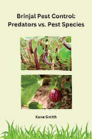 Brinjal Pest Control: Predators vs Pest Species de Kane Smith