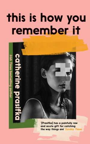 This Is How You Remember It de Catherine Prasifka