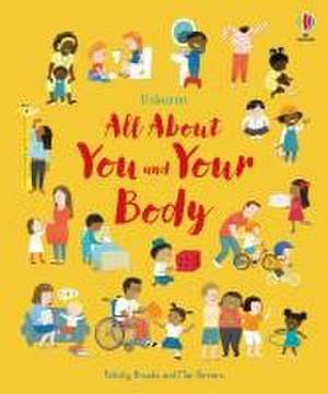 All About You and Your Body de Felicity Brooks