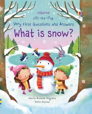 Very First Questions and Answers What Is Snow? de Katie Daynes