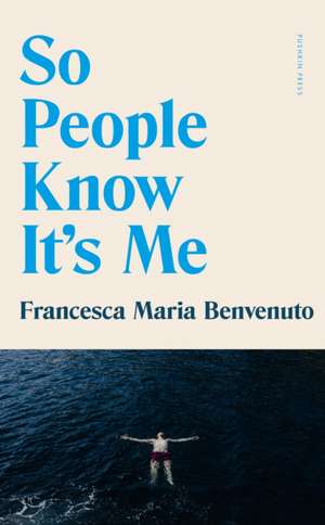 So People Know It's Me de Francesca Benvenuto