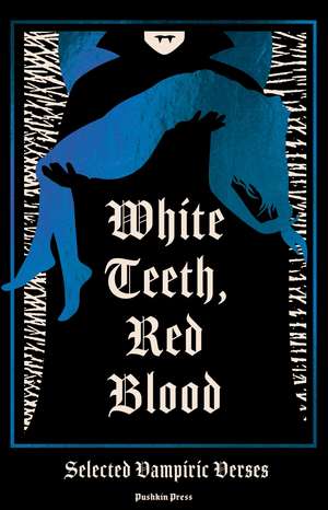 White Teeth, Red Blood de Lord George Gordon Byron