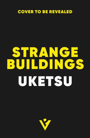 Strange Buildings de Uketsu