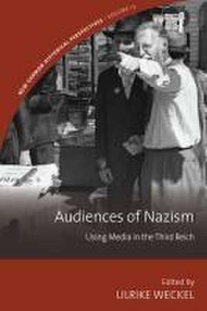 Audiences of Nazism de Ulrike Weckel