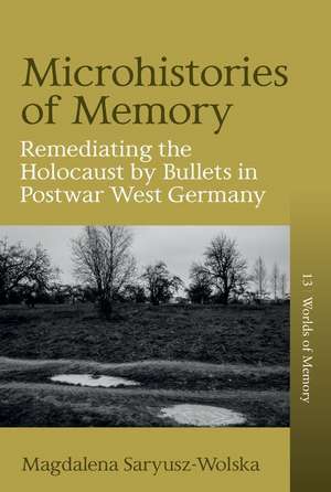 Microhistories of Memory de Magdalena Saryusz-Wolska