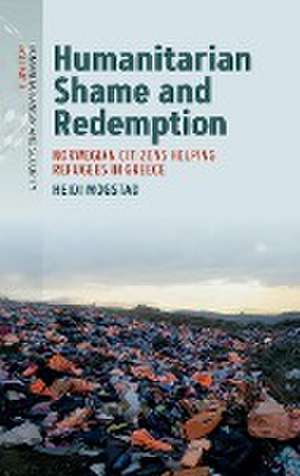 Humanitarian Shame and Redemption de Heidi Mogstad