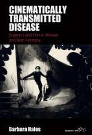 Cinematically Transmitted Disease de Barbara Hales