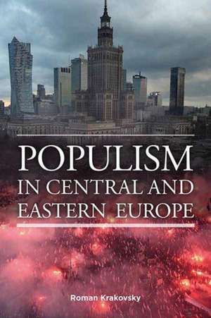 Populism in Central and Eastern Europe de Roman Krakovsky