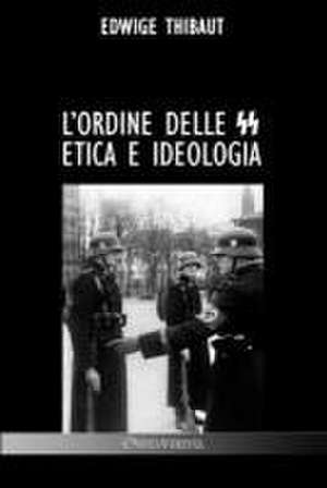 L'Ordine delle SS: Etica e Ideologia de Léon Degrelle