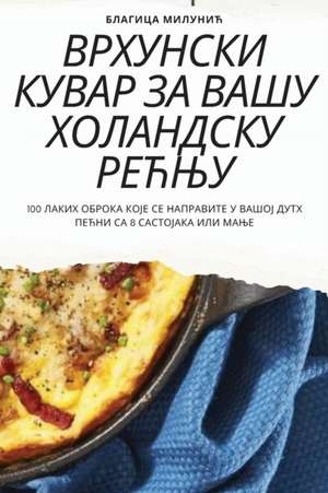 ВРХУНСКИ КУВАР ЗА ВАШУ ХОЛАНДСКУ РЕЋЊУ de &