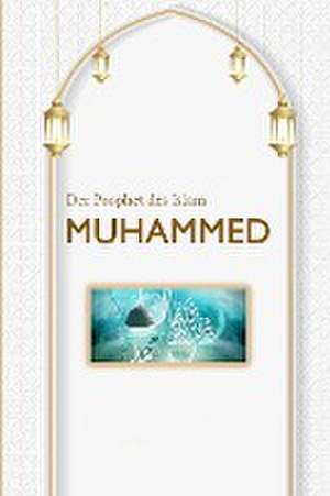 Aziz, A: Prophet des Islam MUHAMMED