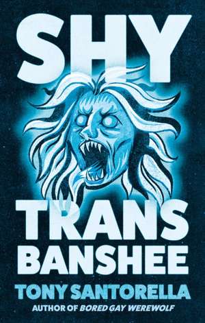 Shy Trans Banshee de Tony Santorella