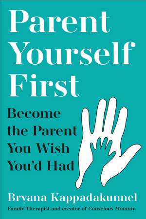 Parent Yourself First de Bryana Kappadakunnel