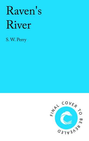 Raven's River de S. W. Perry