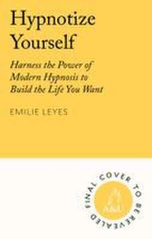 Hypnotize Yourself de Emilie Leyes