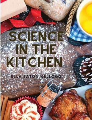 Science in the Kitchen de Ella Eaton Kellogg