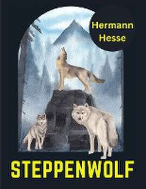 Steppenwolf, by Hermann Hesse de Hermann Hesse