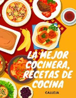 La Mejor Cocinera, Recetas de Cocina de Calleja