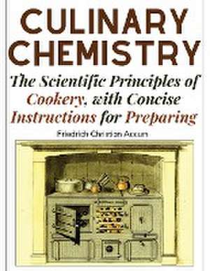 Culinary Chemistry de Friedrich Christian Accum