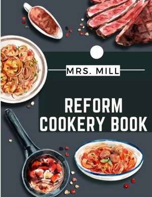 Reform Cookery Book de Mill