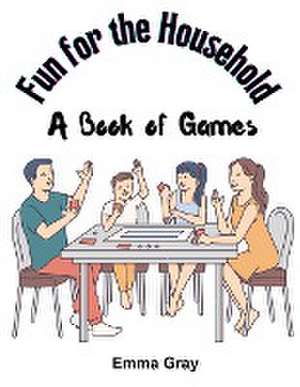 Fun for the Household de Emma Gray