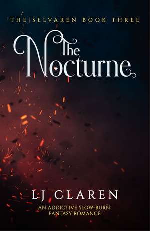 The Nocturne: An utterly addictive slow-burn fantasy romance de LJ Claren