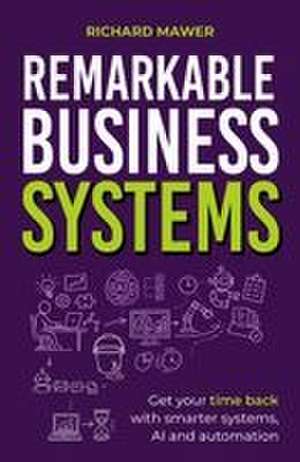 Remarkable Business Systems de Richard Mawer