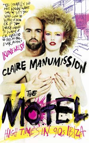 The Motel: High Times in 90s Ibiza de Claire Manumission
