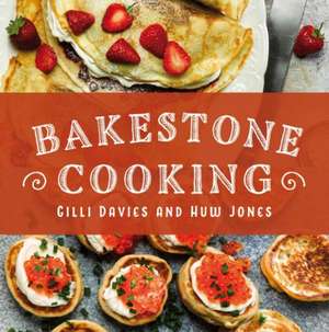 Bakestone Cooking de Gilli Davies