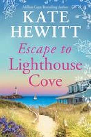 Escape to Lighthouse Cove de Kate Hewitt