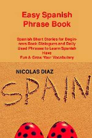 Easy Spanish Phrase Book de Nicolas Diaz