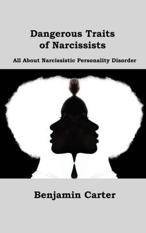 Carter, B: Dangerous Traits of Narcissists