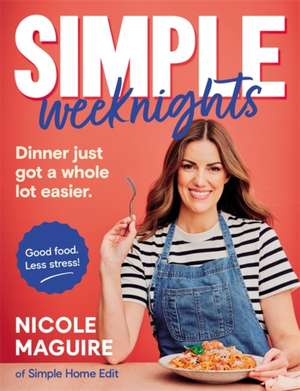 Simple Weeknights de Nicole Maguire