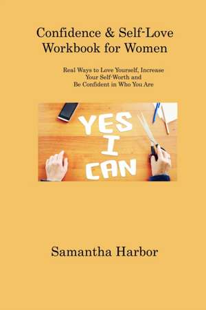 Confidence & Self-Love Workbook for Women de Samantha Harbor