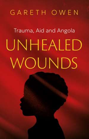Unhealed Wounds de Gareth Owen