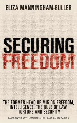 Securing Freedom de Eliza Manningham-Buller