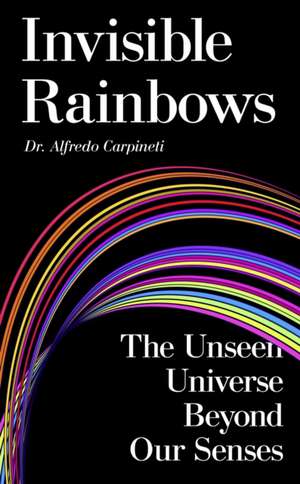 Invisible Rainbows de Alfredo Carpineti