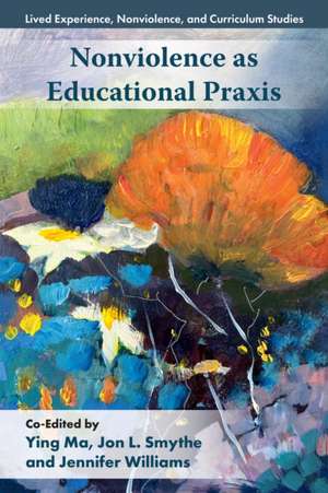 Nonviolence as Educational Praxis de Jennifer Williams