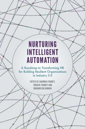 Nurturing Intelligent Automation de Anamika Pandey