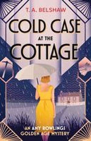 Cold Case at the Cottage de T. A. Belshaw