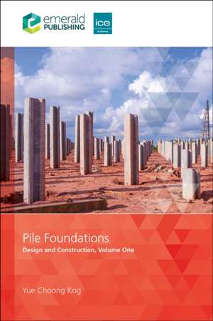 Pile Foundations, Volume 1 de Yue Choong Kog