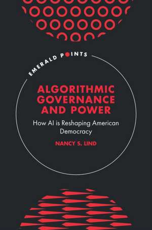Algorithmic Governance and Power de Nancy S. Lind
