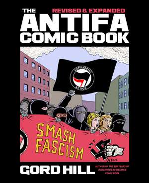 The Antifa Comic Book: Revised and Expanded de Gord Hill