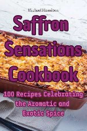 Saffron Sensations Cookbook de Michael Hamilton