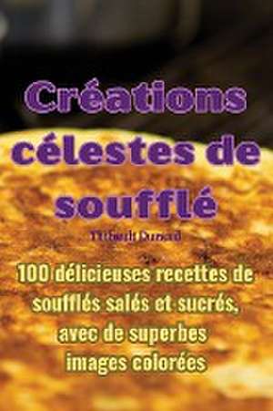 Créations célestes de soufflé de Thibault Durand