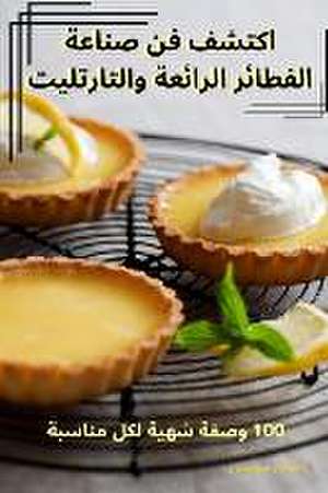 اكتشف فن صناعة الفطائر الرائعة والتارتليت de &