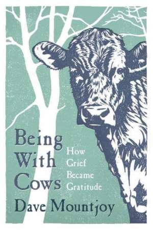 Being With Cows de Dave Mountjoy