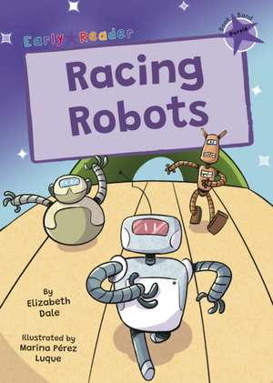 Racing Robots de Elizabeth Dale