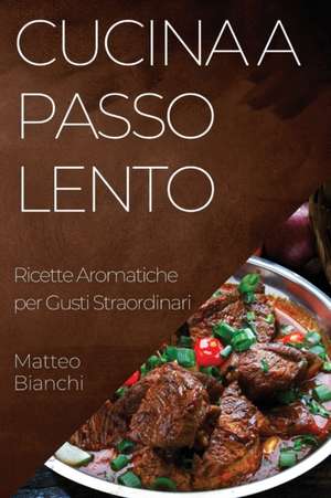 Cucina a Passo Lento de Matteo Bianchi